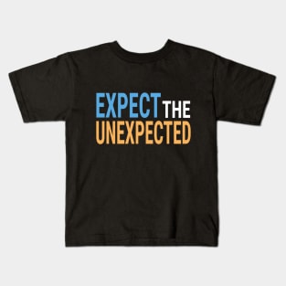 Expect the Unexpected Kids T-Shirt